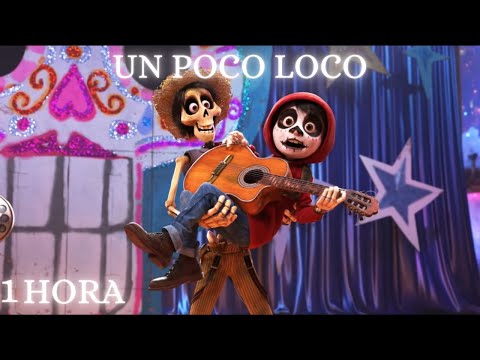💀 COCO - Un Poco Loco 1 HORA | LETRA (Luis Ángel Gómez Jaramillo y Gael García Bernal)