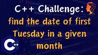 Download the video "Ultimate C++ Coding Challenge: Find the First Tuesday of Any Month and Year! 💻✨"