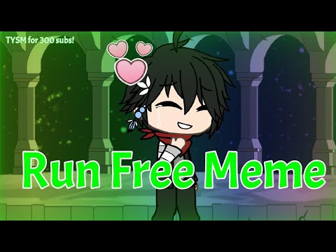 Run Free Meme // Thank you so much for 300 subs! ❤❤
