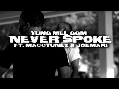 Yung Mel GGM x MBJoeMari x MaccTunez - Never Spoke (p. MikeMadeThe808s)