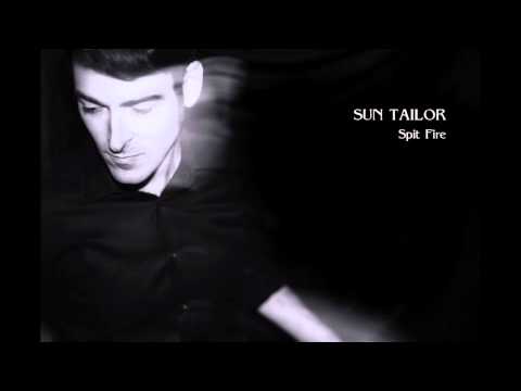 Sun Tailor - Spit Fire (Official Audio)