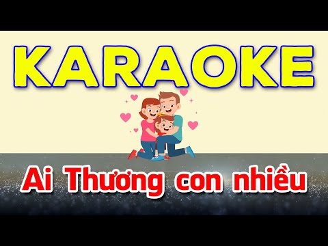 Ai thương con nhiều | Karaoke | Beat chuẩn | Nhạc thiếu nhi