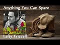 Lefty Frizzell - Anything You Can Spare