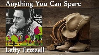 Lefty Frizzell - Anything You Can Spare