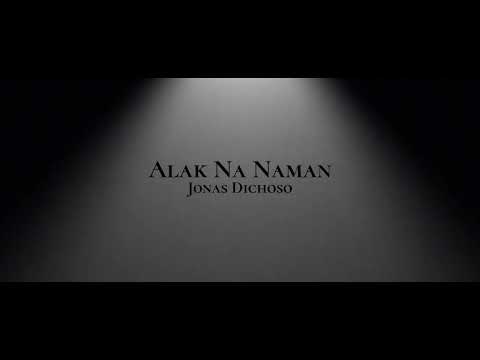 Jonas Dichoso - ALAK NA NAMAN (Lyric Video)