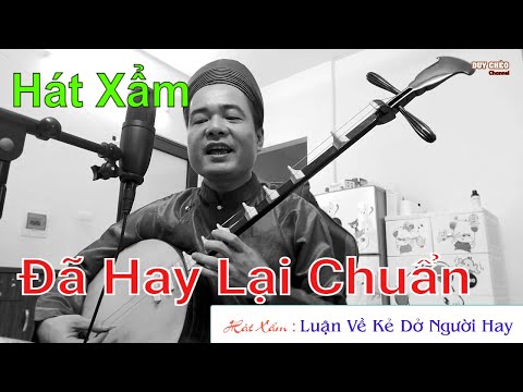 Duy Chèo hát xẩm - Luận Về Kẻ Dở Người Hay - nghe sướng tai mà rất chuẩn