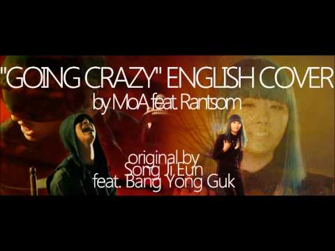SONG JI EUN [SECRET] FEAT. BANG YONG GUK - "Going Crazy" English Cover w/MoA!