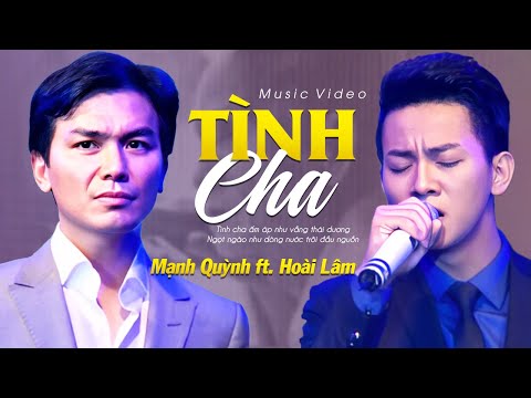 Khóc hết nước mắt với song ca " Tình Cha " | Mạnh Quỳnh & Hoài Lâm | Official MV