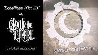 &quot;Satellites (Act III)&quot; - Crown the Empire - Acoustic Cover by Nick Burt