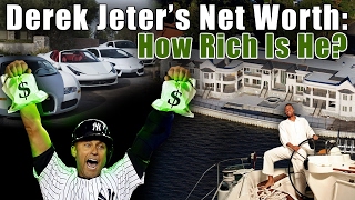 WOW, Derek Jeter is HOW Rich!