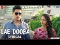 Lae Dooba Lyrical Aiyaary Sidharth Malhotra Rakul Preet Sunidhi Chauhan Rochak Kohli