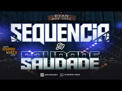 CD SEQUÊNCIA DE SAUDADE 03# 2021 - DJ RYAN MIX
