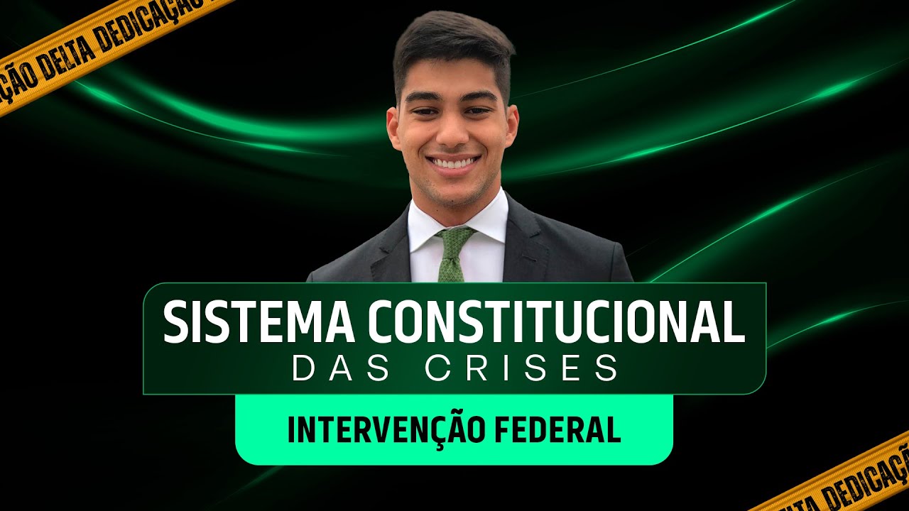 SISTEMA CONSTITUCIONAL DAS CRISES - INTERVENÇÃO FEDERAL