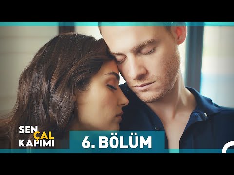 Sen Çal Kapımı 6. Bölüm