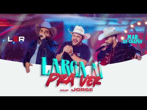 Larga ai pra ver – Léo e Raphael, Jorge