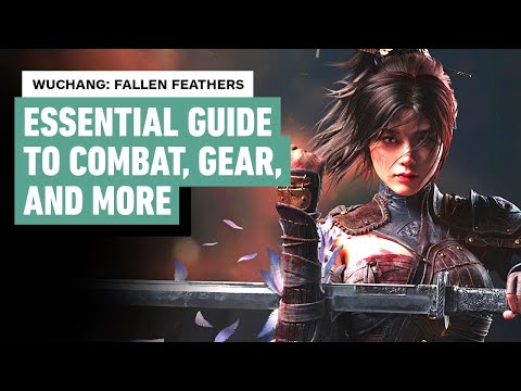 Wuchang: Fallen Feathers - Essential Guide to Combat, Gear, and More