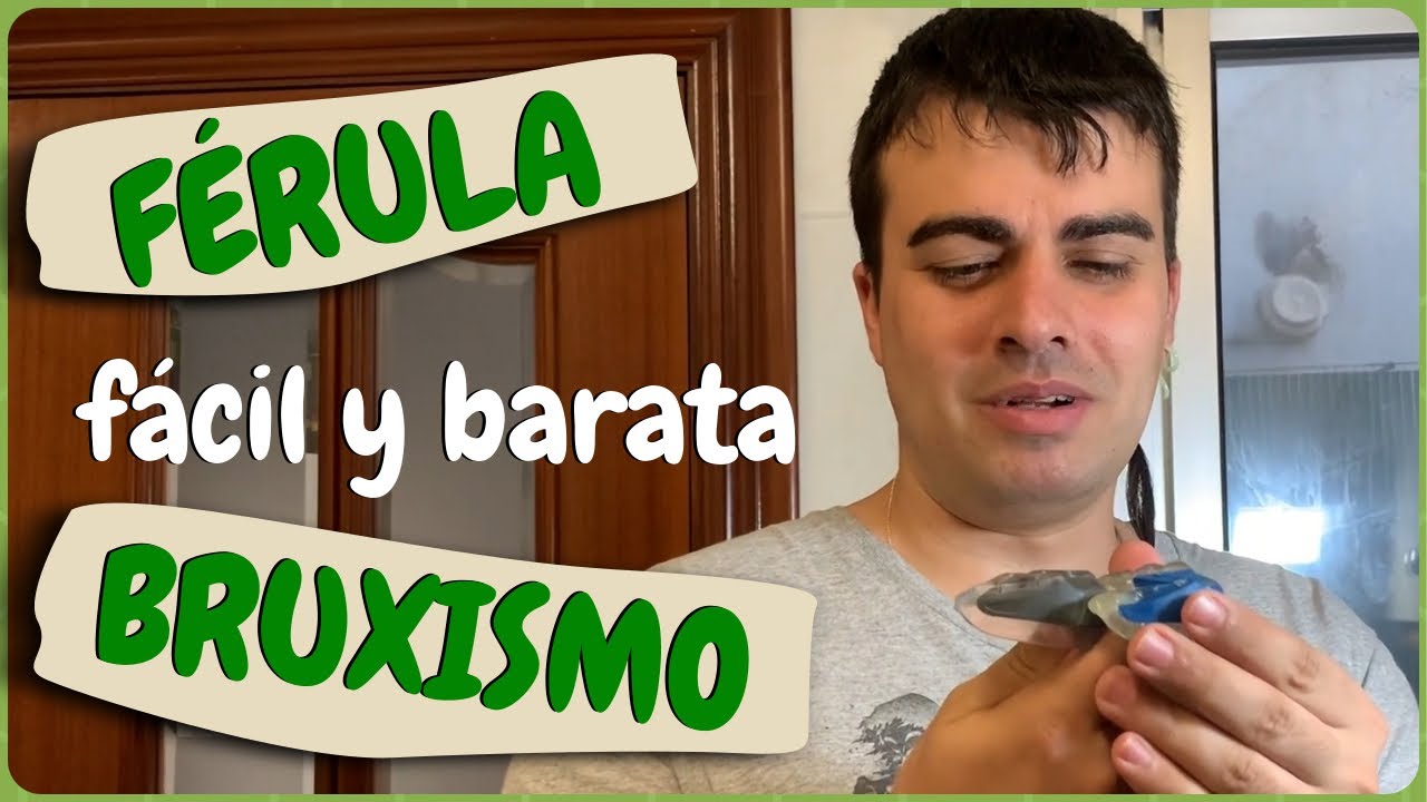 Férula fácil y barata para el BRUXISMO