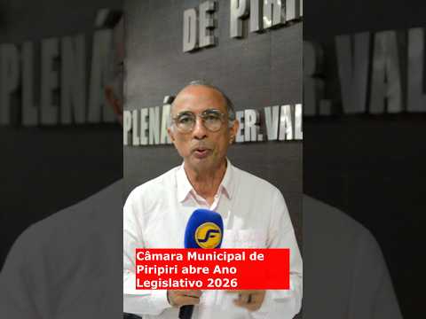 Câmara de Piripiri abre Ano Legislativo com destaque para investimentos.