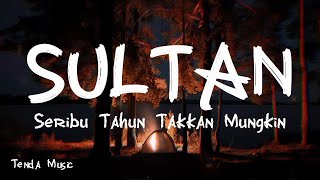 Download lagu Seribu Tahun Takkan Mungkin - Sultan [ LIRIK ] mp3