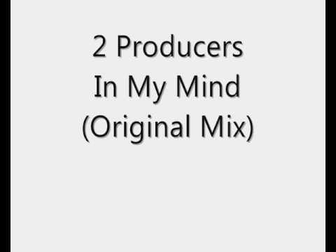 2 Producers - In My Mind (Original Mix)