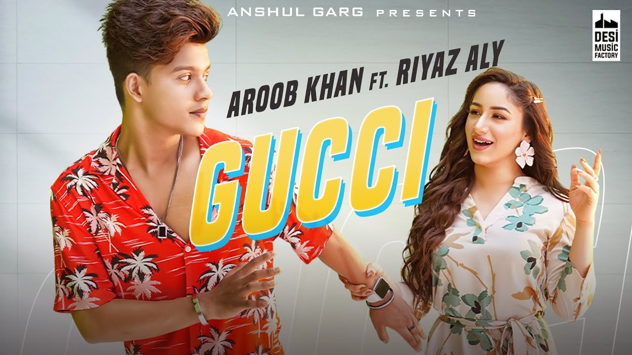 GUCCI lyrics- Aroob Khan ft. Riyaz Aly | Kaptaan | MixSingh | Anshul Garg