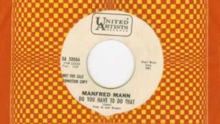 Manfred Mann- Do You Have To Do That