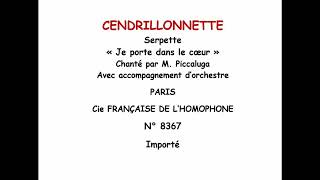 CENDRILLONNETTE – Opérette – Gaston Serpette « Je porte dans le cœur» Chanté par M. Piccaluga