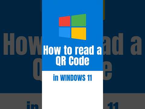 Scan QR Codes Easily on Windows 11: A Step-by-Step Guide