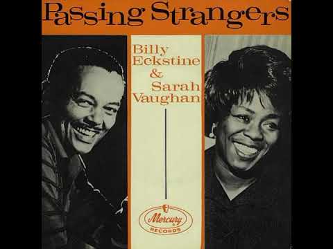 Billy Eckstine & Sarah Vaughan - Passing strangers