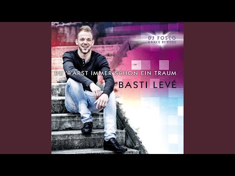 Du warst immer schon ein Traum (DJ Fosco Dance Rework Condensed Version)