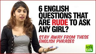 6 English Questions That Are Rude To Ask Any Girl | English speaking Lesson By Niharika