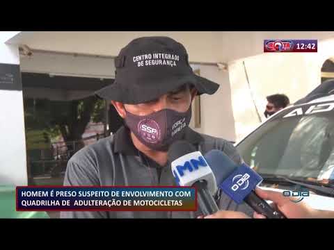 Homem envolvido com quadrilha de adulterações de motocicletas é preso em Teresina 05 10 2020