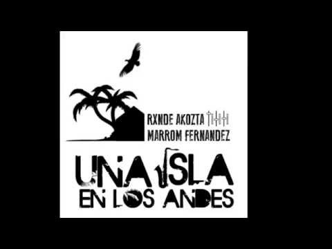 RXNDE AKOZTA & MARROM FERNANDEZ - "Una Isla En Los Andes" (2014) Full Album