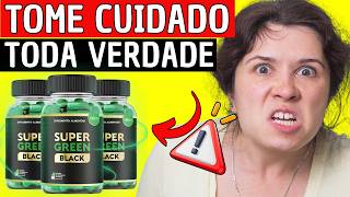 SUPER GREEN BLACK É BOM? 😱(FUNCIONA MESMO?)😱 SUPER GREEN BLACK VALE A PENA? É CONFIÁVEL?