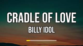 Billy Idol - Cradle Of Love (Lyrics)