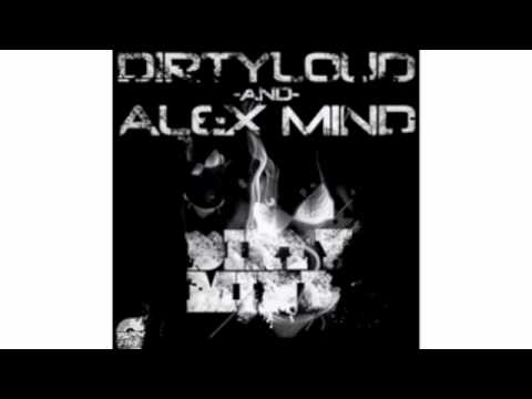 DirtyLoud vs Alex Mind - Dirtymind (Original Mix)