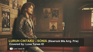 Download lagu Luruh Cintaku – Sonia | Cover Vokal Pria | Slowrock 90s | Love Tunes ID mp3