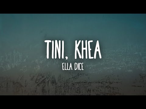 TINI, KHEA   Ella Dice 1 hora de letra