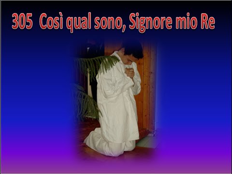 305 COSI' QUAL SONO, SIGNORE MIO RE - KARAOKE