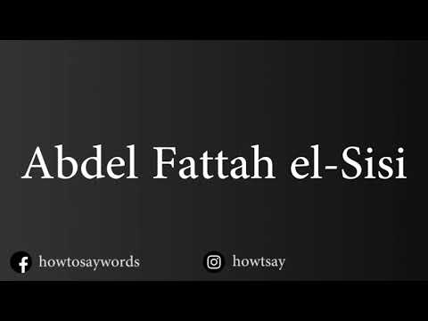 How To Pronounce Abdel Fattah el Sisi
