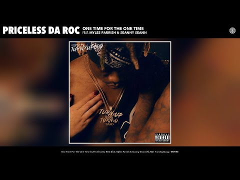 Priceless Da ROC - One Time For The One Time (Audio) (feat. Myles Parrish & Seanny Seann)