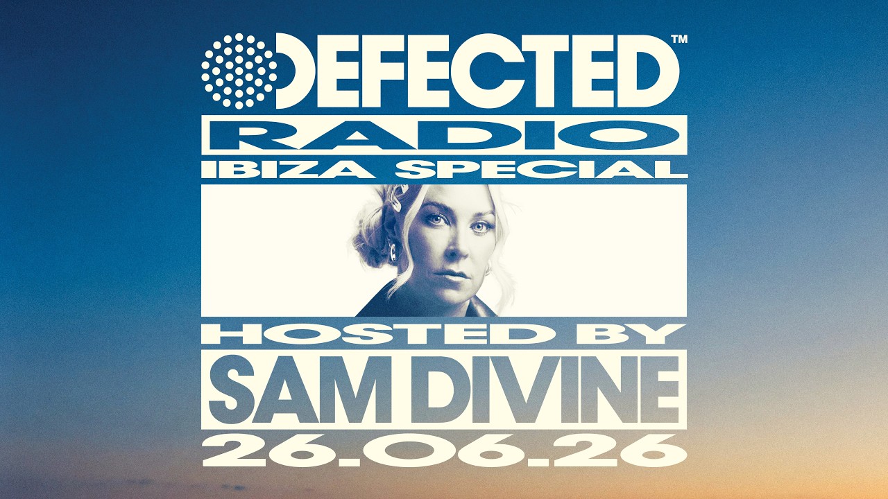 Defected Radio Show Ibiza Special Hosted by Sam Divine 26.06.26