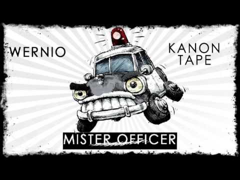 Wernio -  Mister Officer feat. Kanon Tape