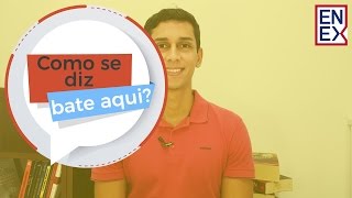 Expressões em Inglês - Você sabe como se diz "bate aqui" em Inglês?