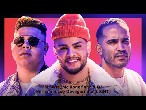 Mc WM, Rogerinho & DJ Pernambuco - Devagarinho (LIGHT)