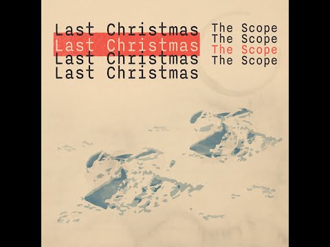 The Scope - Last Christmas