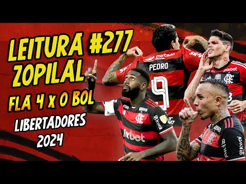 LEITURA ZOPILAL #277 - Flamengo 4 x 0 Bolívar - Libertadores 2024