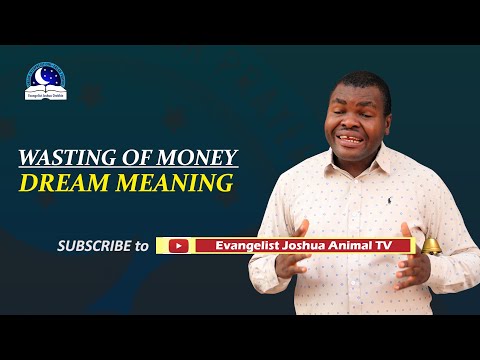Wasting Money Dream Meaning -  Evangelist Joshua Orekhie