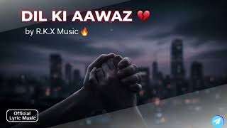 R.K.X. | DIL KI AAWAZ 💔 New Sad Song (Official Audio 2025