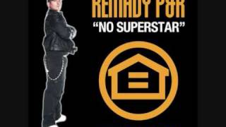 Remady P&amp;R - No Superstar Lyrics